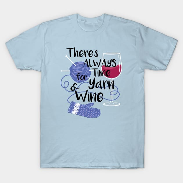 Yarn & Wine Time T-Shirt by katiestack.art